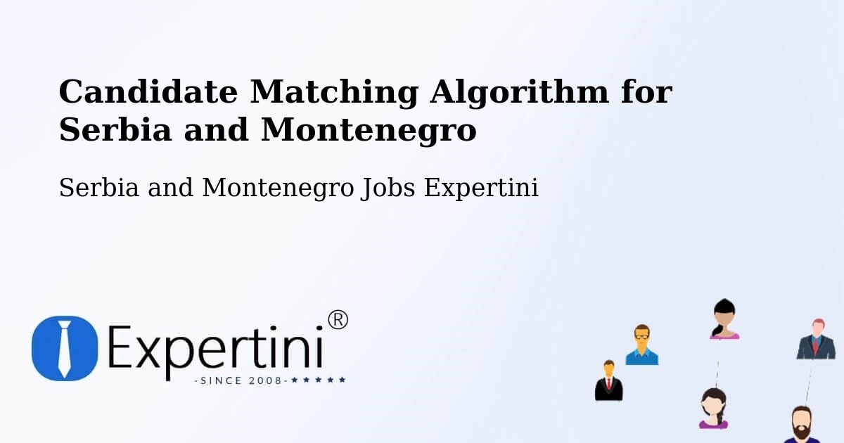 Candidate Matching Algorithm Overview – Prévost - Serbia and Montenegro Jobs Expertini