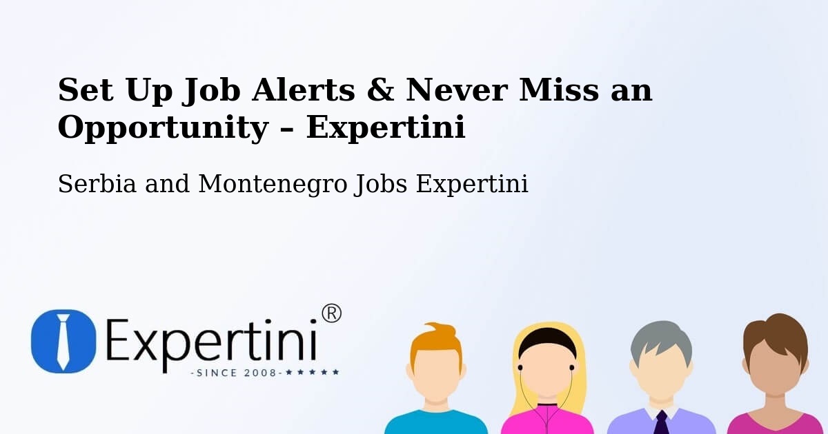 Job Alerts Guide – Get Notified About New Jobs in Prévost - Prévost, Serbia and Montenegro Jobs Expertini